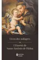 Livro dos milagres ou I Fioretti de Santo Antônio de Pádua