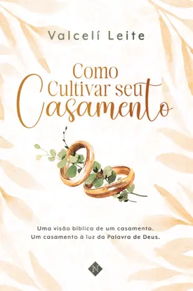 Como Cultivar Seu Casamento