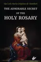 The admirable secret of the holy rosary