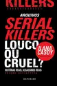 Arquivos Serial Killers: Louco ou Cruel?