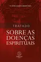 Tratado Sobre as Doenças Espirituais