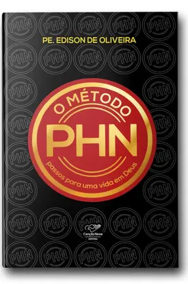 O método PHN - passos para uma vida em Deus