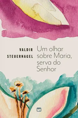 Um olhar sobre Maria, serva do Senhor