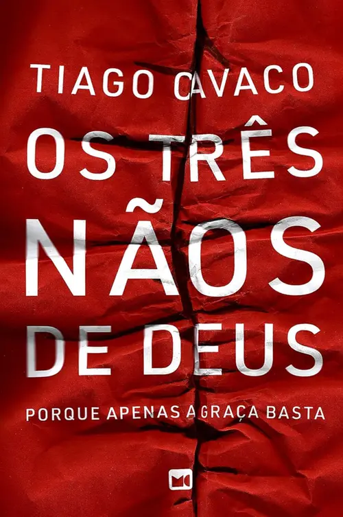 Os três nãos de Deus: Porque apenas a graça basta