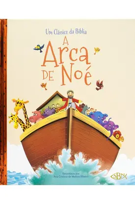 Um Clássico da Bíblia: A Arca de Noé