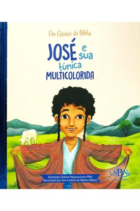 Um Clássico da Bíblia: José e sua Túnica Multicolorida