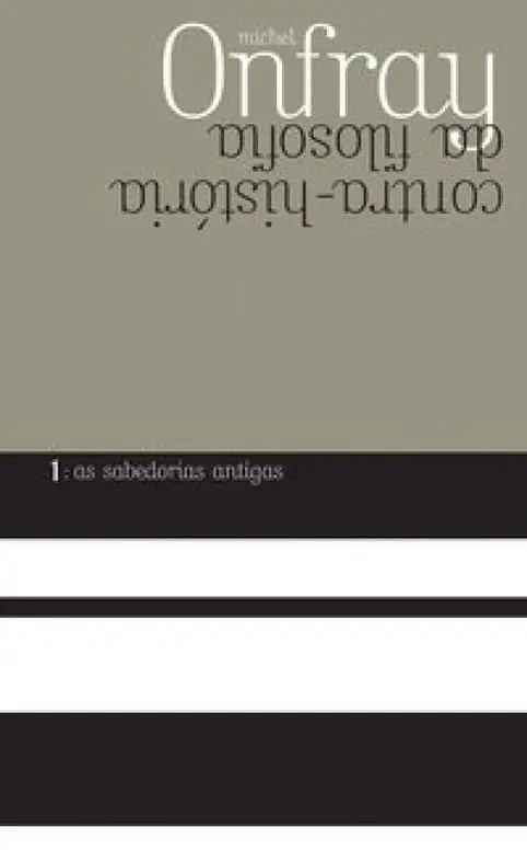 As sabedorias antigas: Contra História da Filosofia