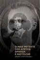 O mais potente dos afetos - Spinoza e Nietzsche