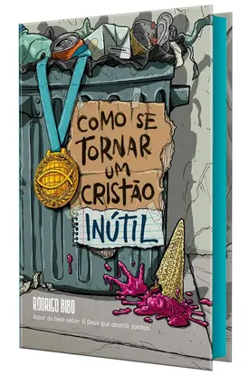 Como se tornar um cristão inútil