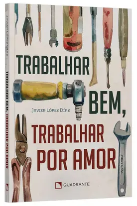 Trabalhar bem, trabalhar por amor - 2º Edição