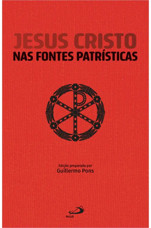 Jesus Cristo nas Fontes Patrísticas