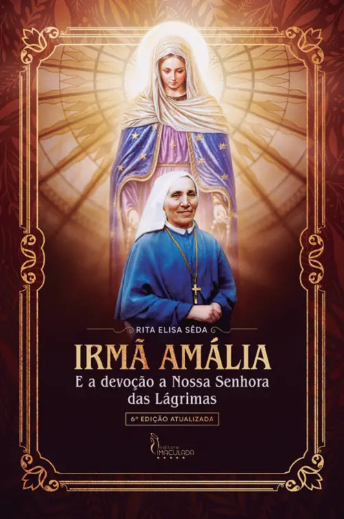Irmã Amália e a Devoção a Nossa Senhora das Lágrimas (6 edição)