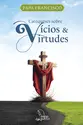 Catequeses sobre vícios e virtudes