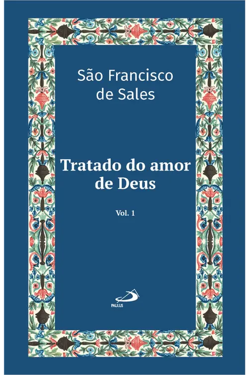 Tratado do Amor de Deus - Vol 21/1 - Luxo
