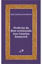 Profecias da Bem-Aventurada Ana Catarina Emmerich