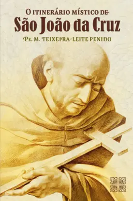O Itinerário Místico de São João da Cruz