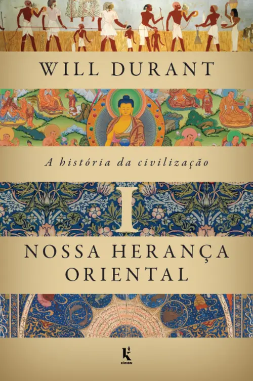 A história da civilização - Nossa herança oriental