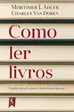 Como ler livros (PRÉ-VENDA)