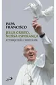 Jesus Cristo Nossa Esperança - A Esperança Cristã e o Sentido da Vida
