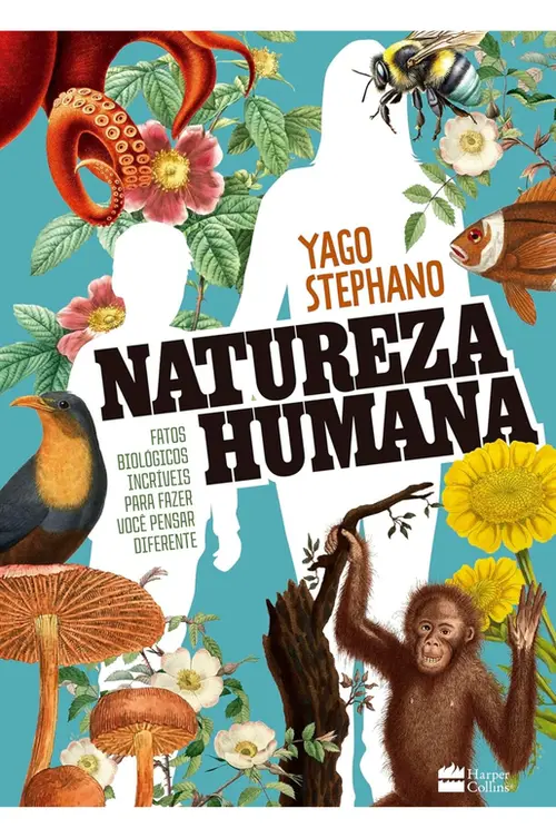 Natureza humana: Fatos biológicos incríveis para fazer você pensar diferente