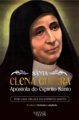 Santa Elena Guerra : apóstola do Espírito Santo