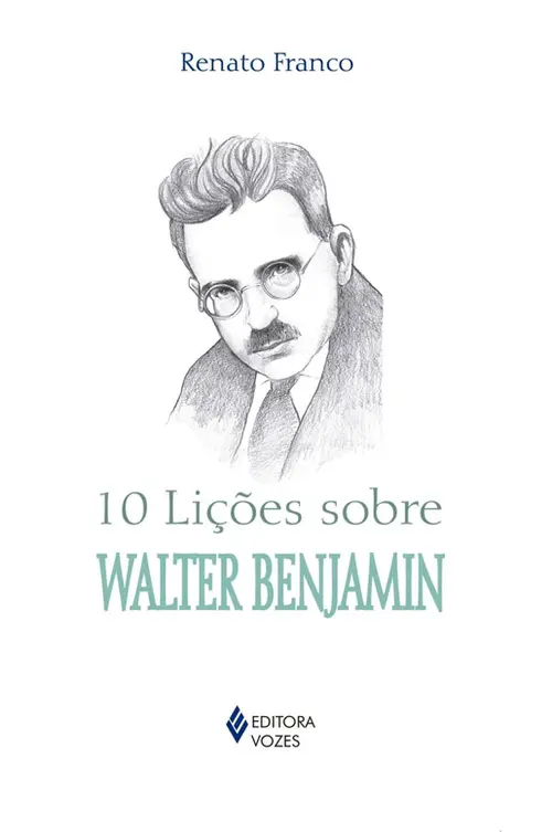 10 lições sobre Walter Benjamin