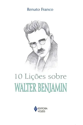 10 lições sobre Walter Benjamin