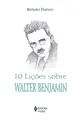 10 lições sobre Walter Benjamin