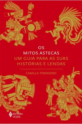 Os mitos astecas
