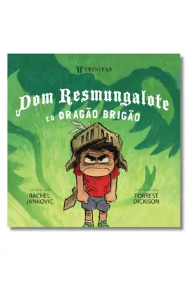 Dom Resmungalote e o Dragão Brigão