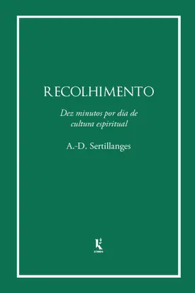 Recolhimento: Dez minutos por dia de cultura espiritual