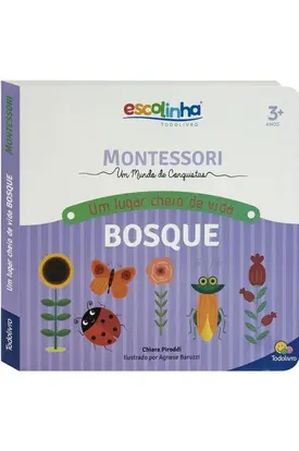 Escolinha Montessori: Um lugar cheio de vida - Bosque