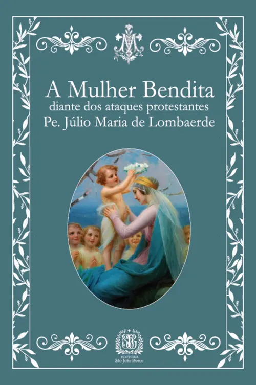 A Mulher Bendita diante dos ataques protestantes