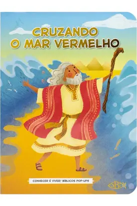 Conhecer é Viver! Bíblicos Pop-ups: Cruzando o Mar Vermelh