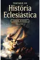 Tratado de História Eclesiástica Volume I e II (Padre Rivaux)