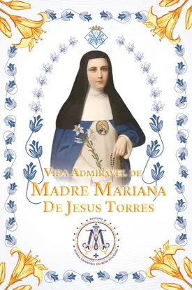Vida Admirável da Reverenda Madre Mariana de Jesus Torres