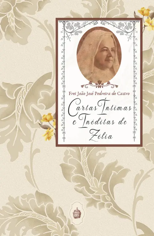 Cartas Íntimas e Inéditas de Zélia - Cartas Íntimas e Inéditas de Zélia