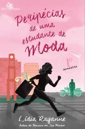 Peripécias de uma estudante de moda: 1 Semestre