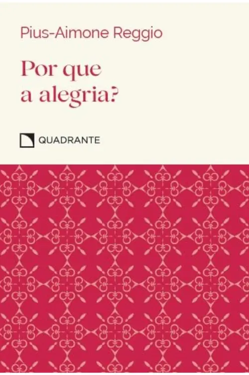 Por que a alegria? - 2ª Edição - Coleção virtudes - Pocket