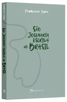 São Josemaria Escrivá no Brasil - Nova Edição Limitada e Comemorativa