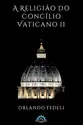 A Religião do Concílio Vaticano II