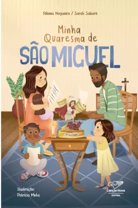 Minha Quaresma de São Miguel