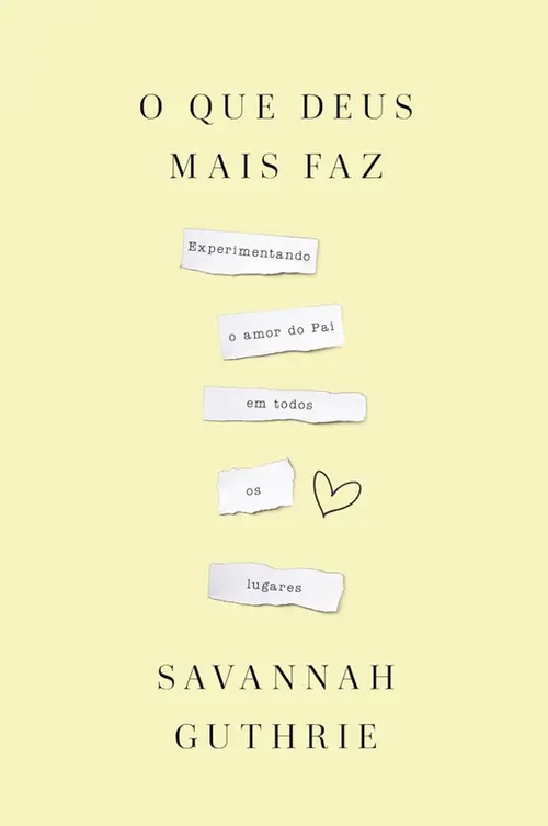O que Deus mais faz: experimentando o amor do Pai em todos os lugares