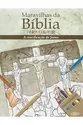 Maravilhas da Bíblia para Colorir: A Crucificação de Jesus Cristo