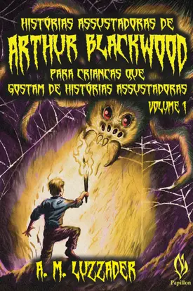 Histórias assustadoras de Arthur Blackwood – Vol. 1