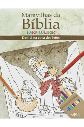 Maravilhas da Bíblia para Colorir: Daniel na cova dos leões