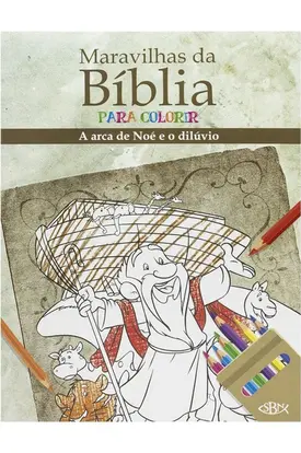 Maravilhas da BÍBLIA para Colorir: A Arca de Noé e o Dilúvio