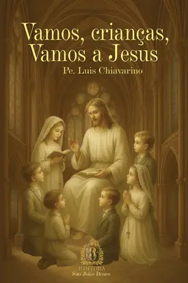 Vamos, crianças vamos a Jesus