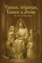 Vamos, crianças vamos a Jesus