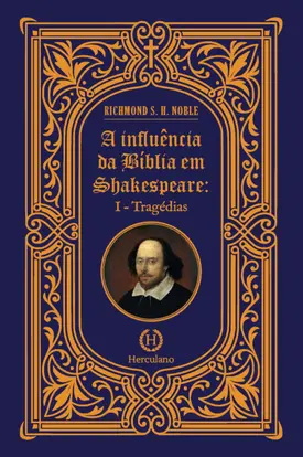 A influência da Bíblia em Shakespeare - I - Tragédias